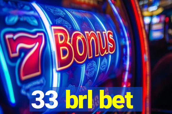 33 brl bet